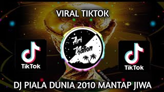 DJ PIALA DUNIA 2010 MANTAP JIWA