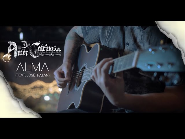 Mira Amor De Catrinas - Alma (feat José Patán) Video Oficial en YouTube
