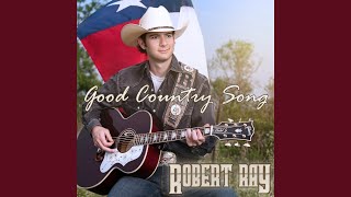 Good Country Song - Robert Ray