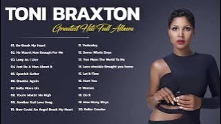 Toni Braxton Greatest Hits Full Album - Toni Braxton Best Of Playlist 2021