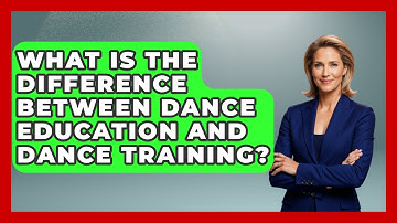 What Is The Difference Between Dance Education And Dance Training? - Aspiring Teacher Guide