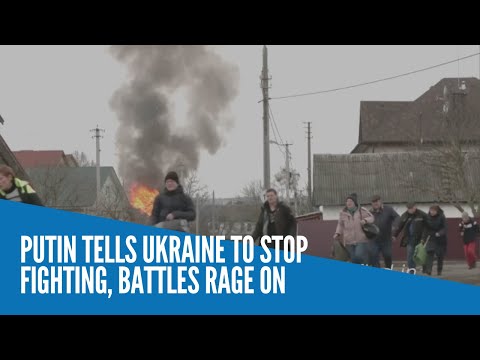 Putin tells Ukraine to stop fighting, battles rage on