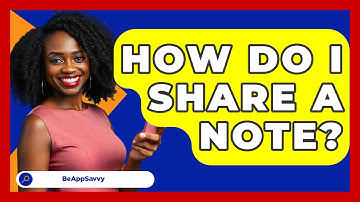 How Do I Share A Note? - Be App Savvy