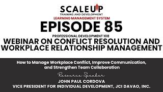 Episode 85 - Professional Development 108: Conflict Resolution and Workplace Relationship Management