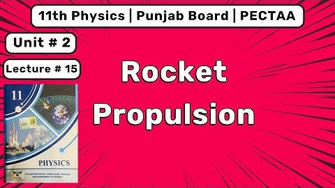 Rocket propulsion | 1st Year Physics | Force and motion | PECTAA