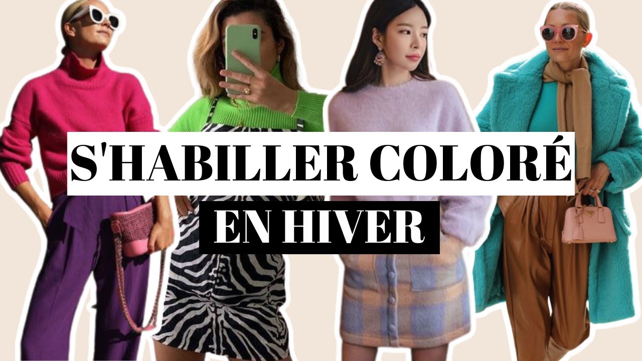COMMENT S'HABILLER COLORÉ EN HIVER ? CONSEILS MODE - YouTube