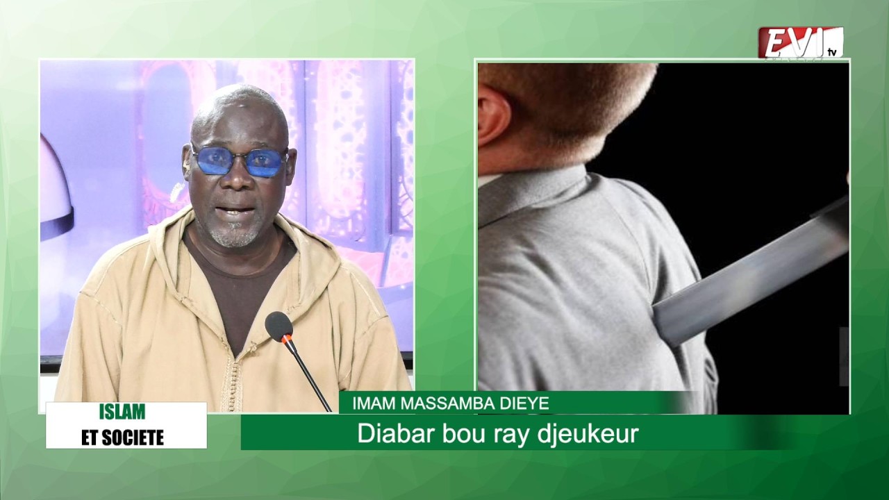 ISLAM ET SOCIETE: Diabar bou ray djeukeur