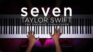 Taylor Swift - seven | The Theorist Piano Cover