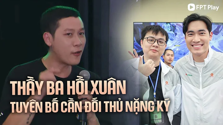 THẦY GIÁO BA TUYÊN BỐ: "ĐỐI NÀY CHƯA ĐỦ ĐÔ " - VPBANK PRESENTS ESPORTS FESTIVAL | LEGENDS UNITE