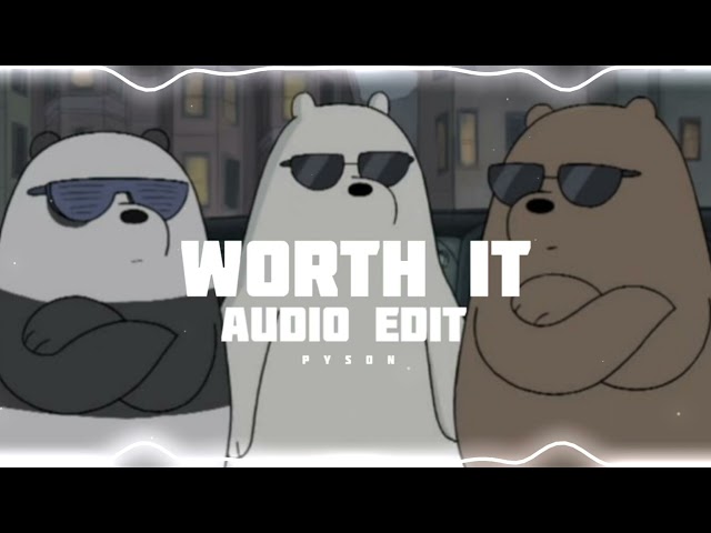 Worth it - [ Audio edit ] class=