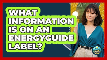 What Information Is On An EnergyGuide Label?