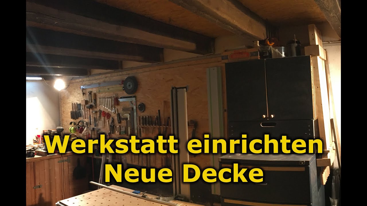 Werkstatt einrichten neue decke youtube Kleinen keller einrichten