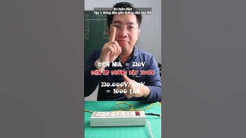 AN TOÀN ĐIỆN [TẬP 1] - Đừng đến gần đường dây điện cao thế