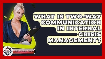 What Is Two-way Communication In Internal Crisis Management? - Crisis Response Coach