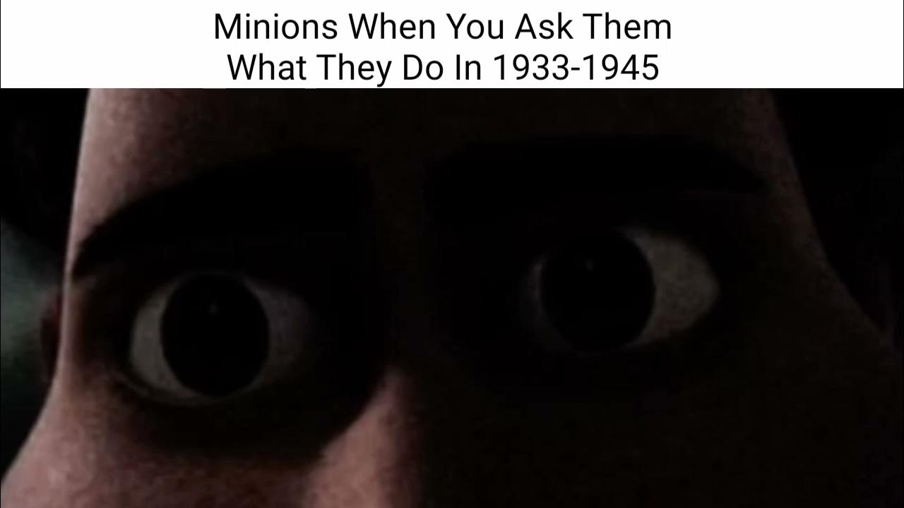 Who Did Minions Serve During 19331945 ? (WW2) YouTube