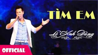 Tìm Em - Lê Anh Dũng [Official Audio]