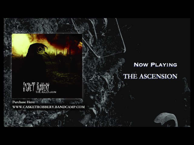 Casket Robbery - The Ascension