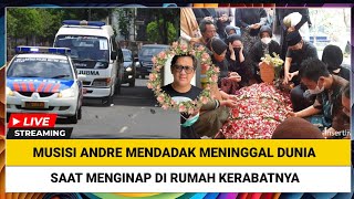 Musisi Andre Mendadak Meninggal Dunia saat Menginap di Rumah Kerabatnya 