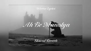 Ah Be Manolya - Slowed Reverb (Werrox remix) Manolya 2