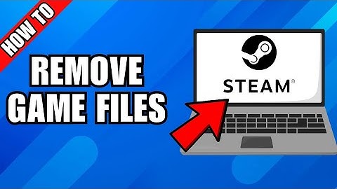 How To Remove Game Files From Steam Tool