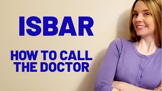 HOW TO GIVE AN ISBAR