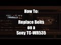 How To Replace Belts in a Sony TC-WR535 Tape Deck