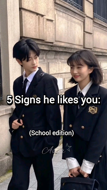 5 signs he likes you (school edition) #aesthetic #boy #viral