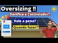 Posso ligar mais placas no controlador de carga que o recomendado oversizing entenda essa prtica