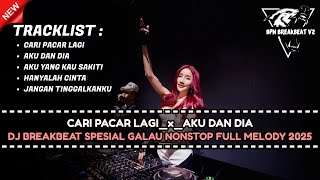 DJ BREAKBEAT CARI PACAR LAGI TERBARU 2025 FULL MELODY | DUGEM BREAKBEAT GALAU SPESIAL MALAM MINGGU 🔥