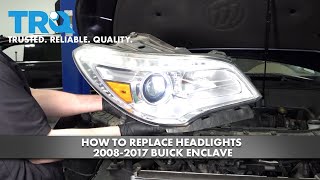 How To Replace Headlights 2008-2017 Buick Enclave
