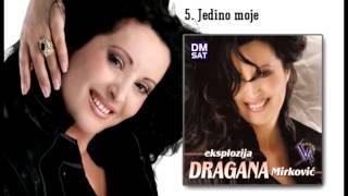 Dragana Mirkovic - Jedino moje - (Audio 2008)