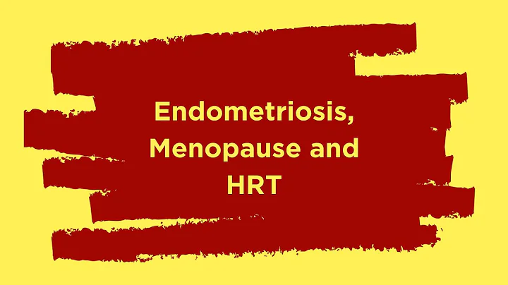 Endometriosis, Menopause and HRT