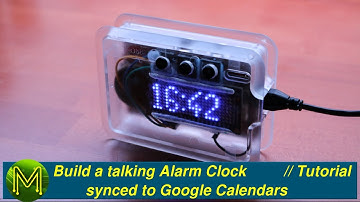 #158 Build a talking Alarm Clock synced to Google calendars. // Project