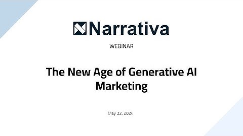 Narrativa Webinar: The New Age of Generative AI Marketing