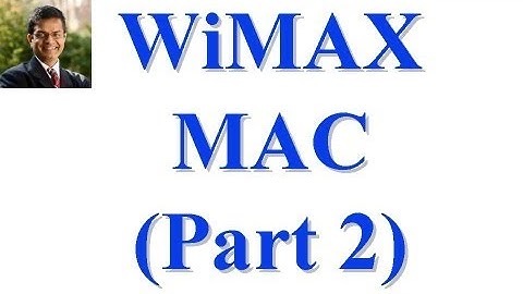 CSE 574S-10-BB: WiMAX Part II: MAC