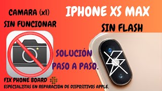 iPhone xs max, cámara trasera y flash sin funcionar, solución paso a paso.