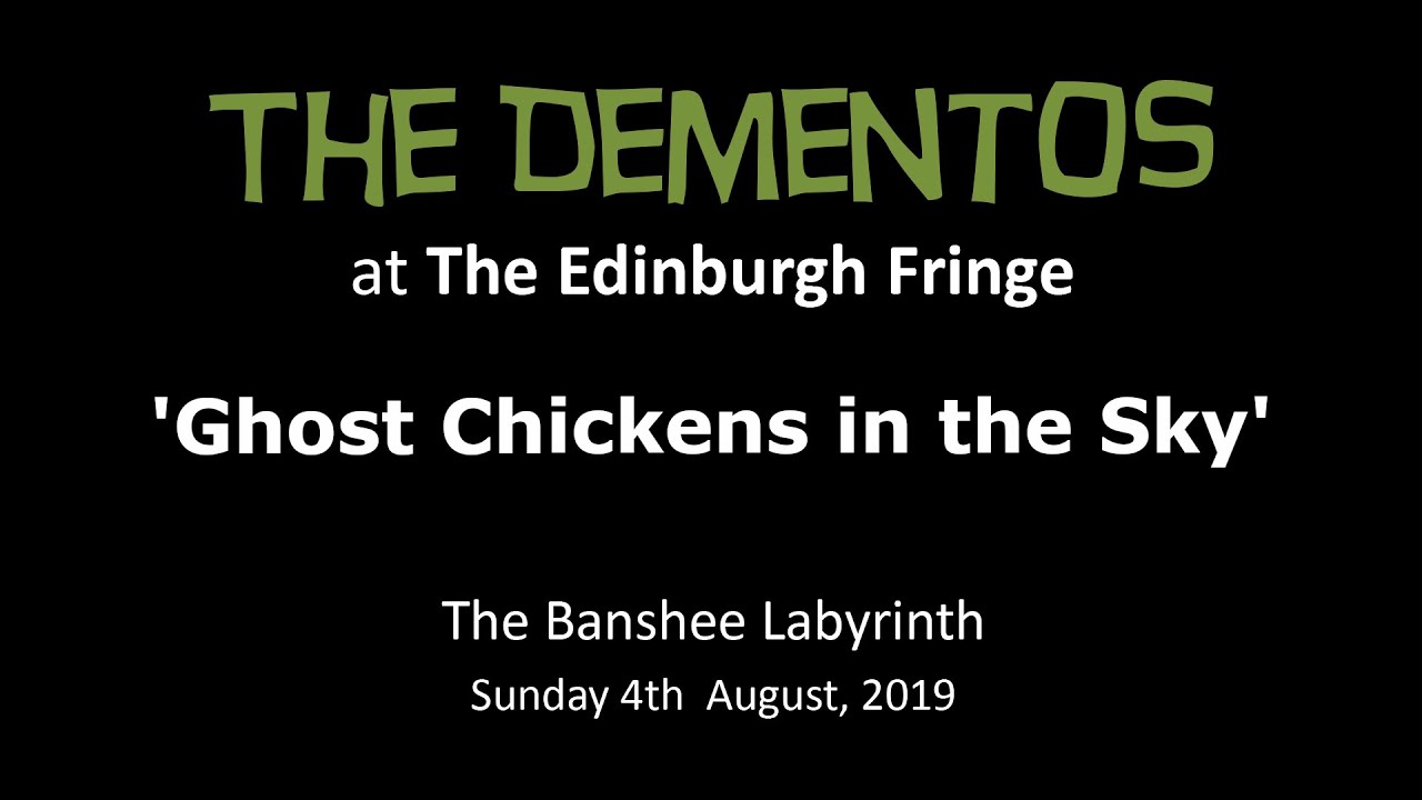 The Dementos - 'Ghost Chickens in the Sky' (Edinburgh Fringe 2019)