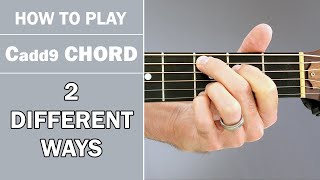 How To Play Cadd9 Chord on Acoustic Guitar | 2 Variations