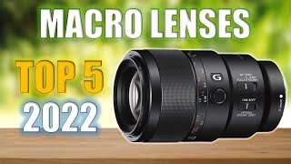 Macro Lenses : Top 5 Best Macro Lenses 2022