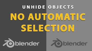 Blender - Unhide objects with NO AUTOMATIC SELECTION (Tutorial)
