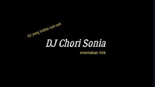 mentahan lirik dj Chori Sonia 30 detik