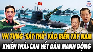 VN Tung 'Sát Thủ Biển Sâu' Khóa Chặt Biển Tây Nam - THÁI CAM Hết Đường Manh Động?