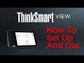 ThinkSmart View - How To Set Up and Use (Updated)