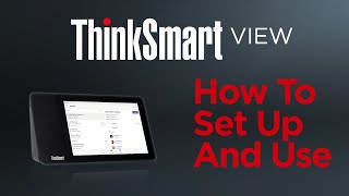 ThinkSmart View - How To Set Up and Use (Updated)