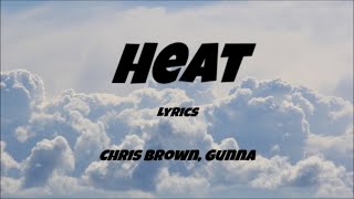 Chris Brown - Heat (Lyrics) ft. Gunna (Indigo Season)