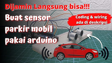 Buat Sendiri Sensor Parkir Mobil | Cara Membuat Sensor Parkir Mobil Dengan Arduino [#Tutorial5]