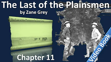 Chapter 11 - The Last of the Plainsmen by Zane Grey - On to the Siwash