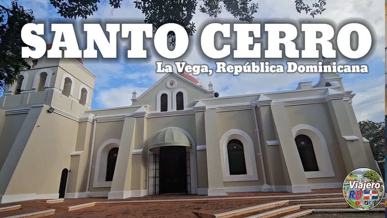 Visitamos el Santo Cerro de La Vega, República Dominicana