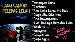 Lagu Santai Pelepas Lelah 2026 - Playlist Galau & Pengantar Tidur (Full Album)