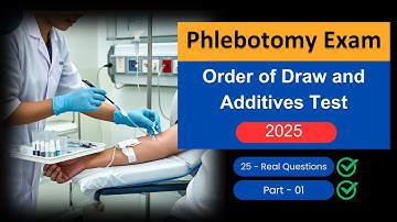 Phlebotomy Exam Order of Draw and Additives Test 2025 – Questions & Answers